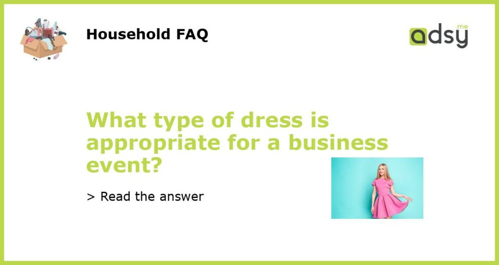 What type of dress is appropriate for a business event featured