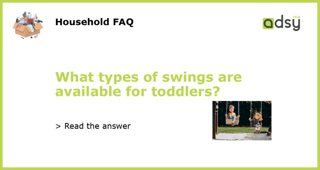 What types of swings are available for toddlers featured