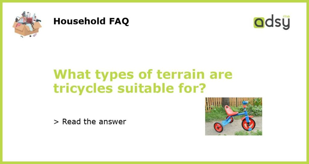 What types of terrain are tricycles suitable for featured
