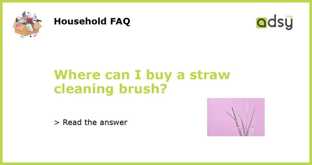 Where can I buy a straw cleaning brush featured