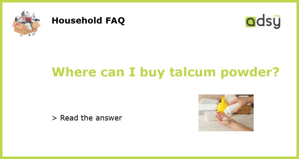 Where can I buy talcum powder featured