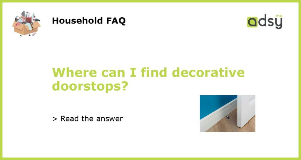 Where can I find decorative doorstops featured