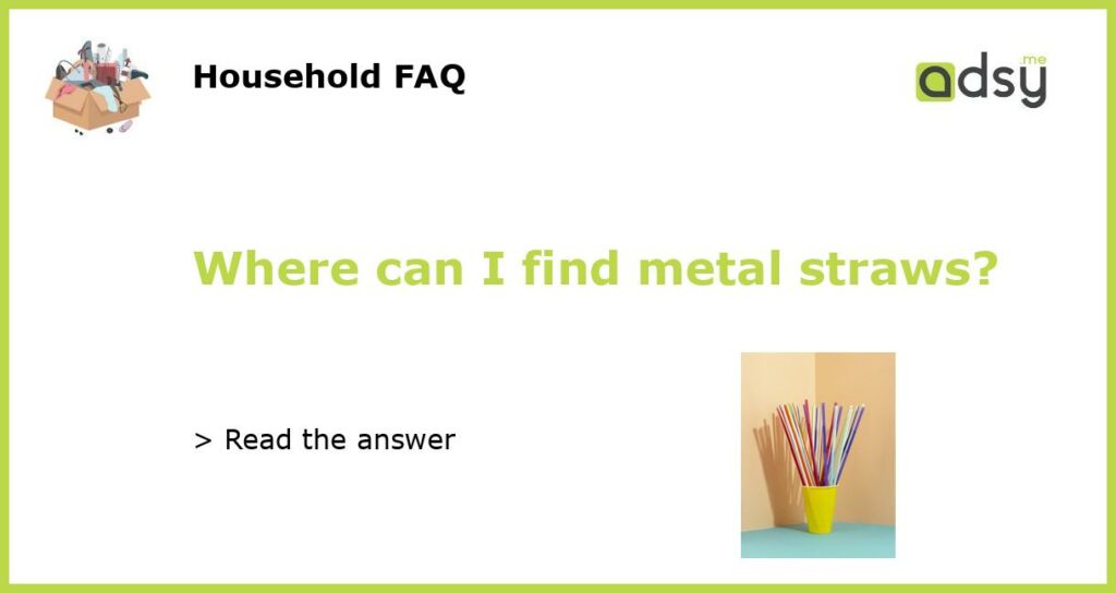 Where can I find metal straws featured