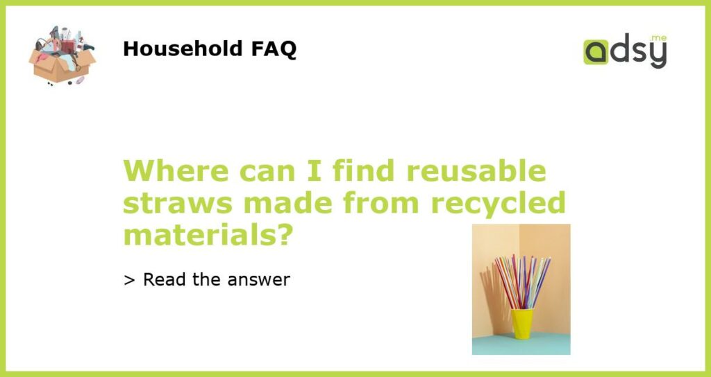 Where can I find reusable straws made from recycled materials featured