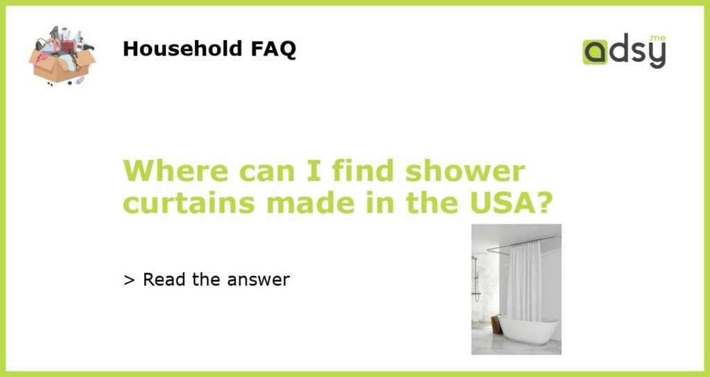 Where can I find shower curtains made in the USA featured