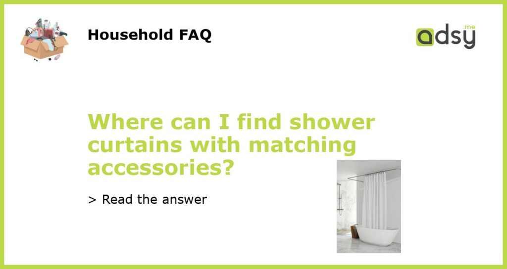 Where can I find shower curtains with matching accessories featured