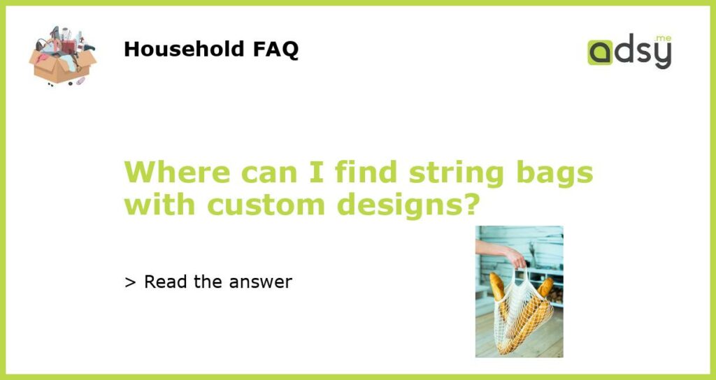 Where can I find string bags with custom designs featured