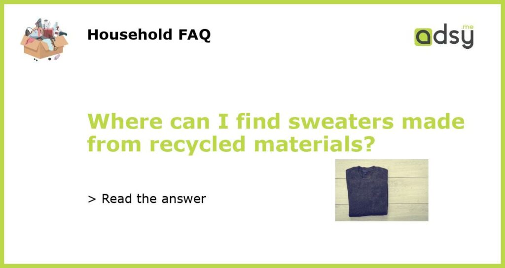 Where can I find sweaters made from recycled materials featured