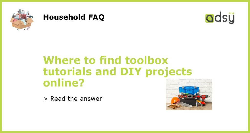 Where to find toolbox tutorials and DIY projects online featured