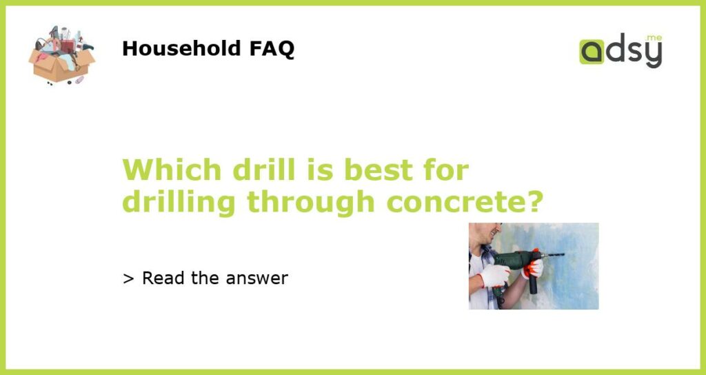 Which drill is best for drilling through concrete featured