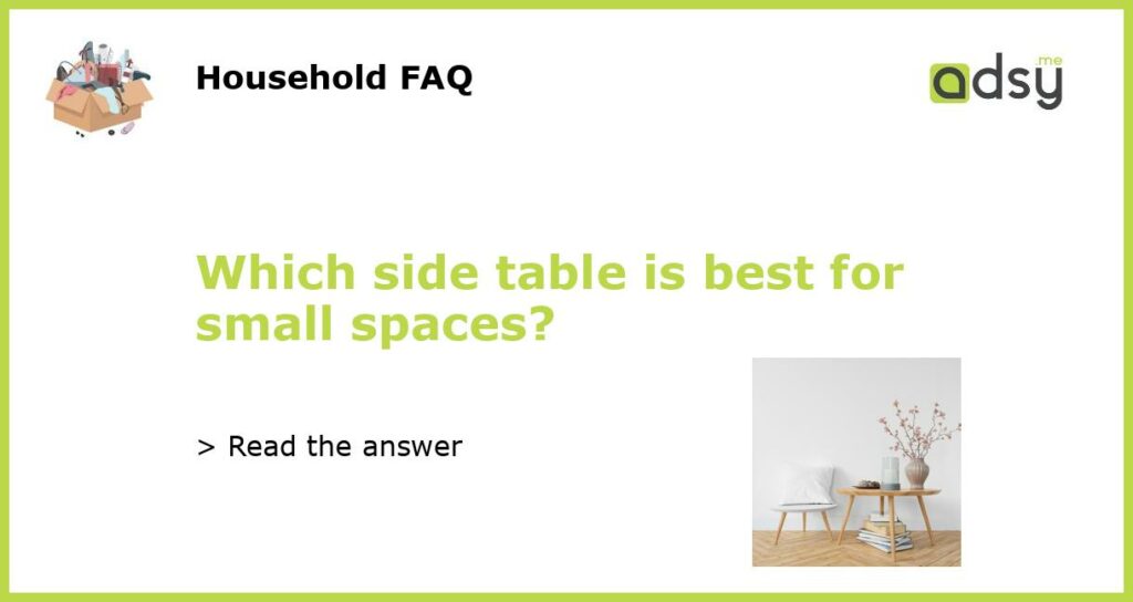 Which side table is best for small spaces featured