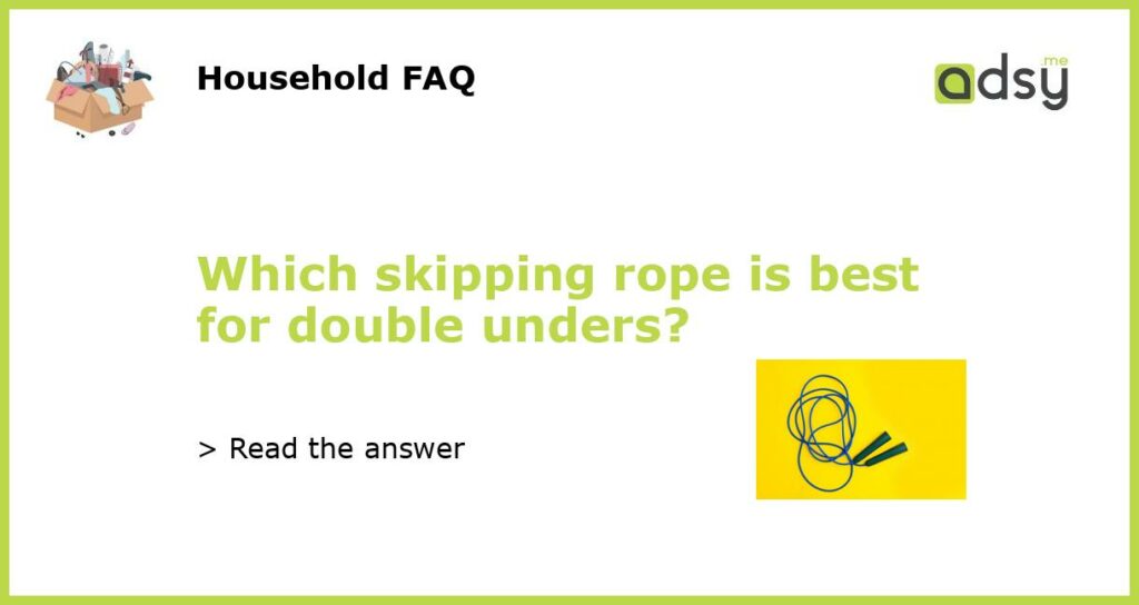 Which skipping rope is best for double unders featured