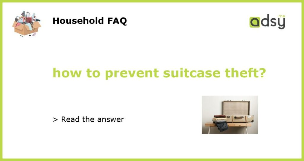 how to prevent suitcase theft?