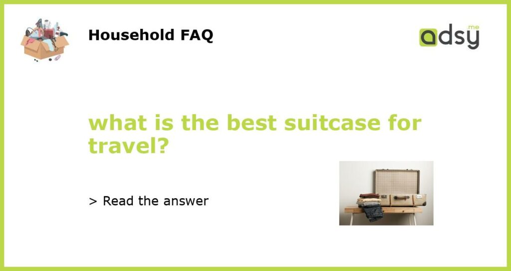 what is the best suitcase for travel featured