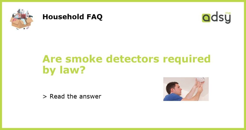 Are smoke detectors required by law featured