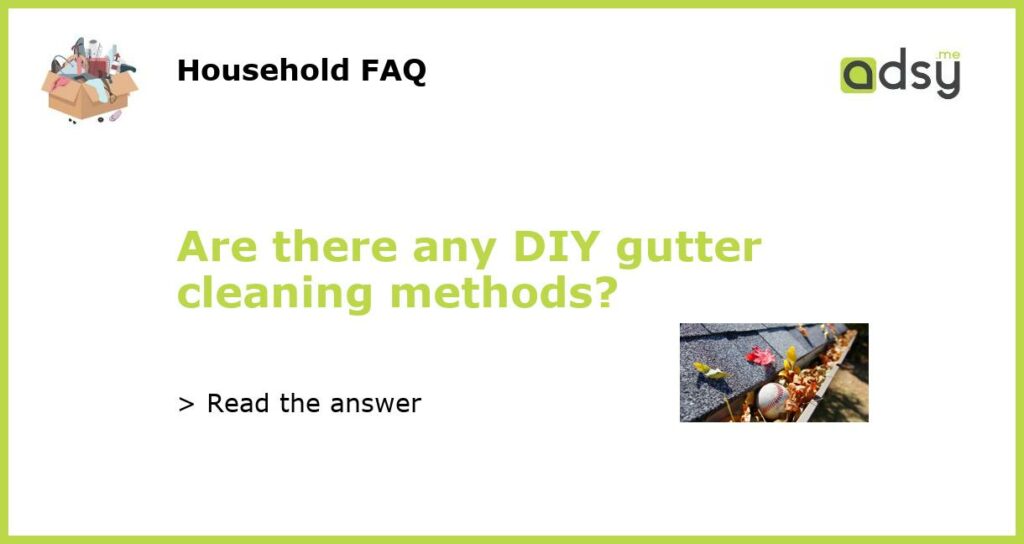 Are there any DIY gutter cleaning methods featured