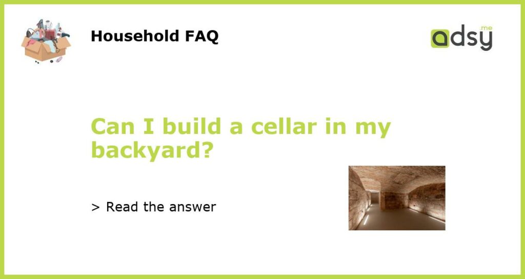 Can I build a cellar in my backyard featured