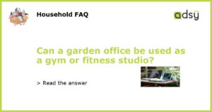 Can a garden office be used as a gym or fitness studio featured
