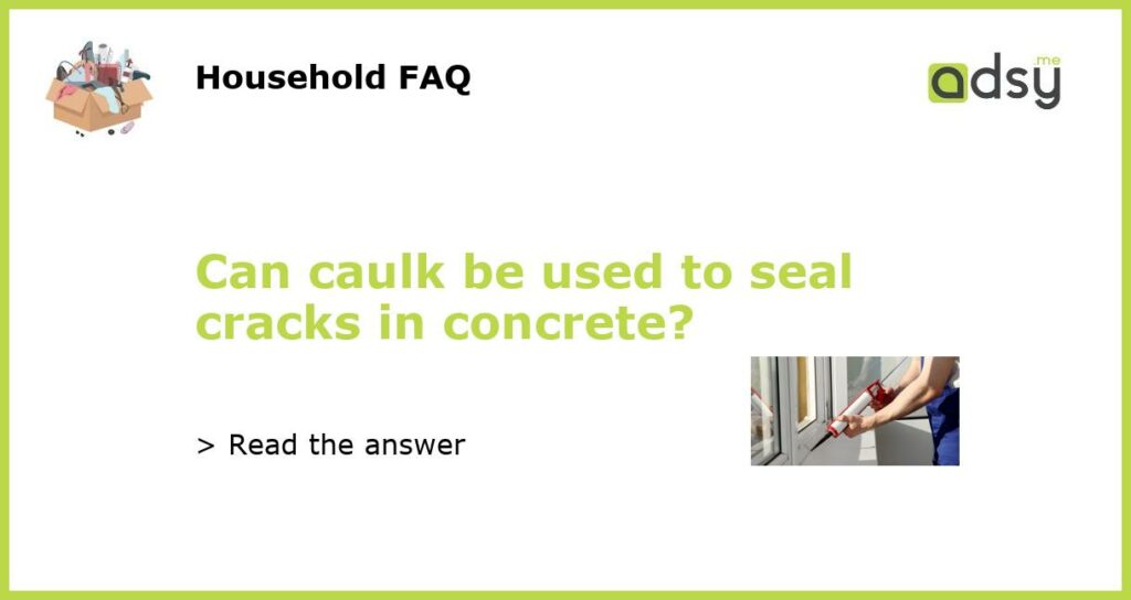 Can caulk be used to seal cracks in concrete featured