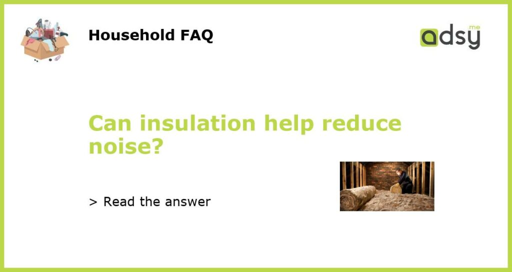 Can insulation help reduce noise featured