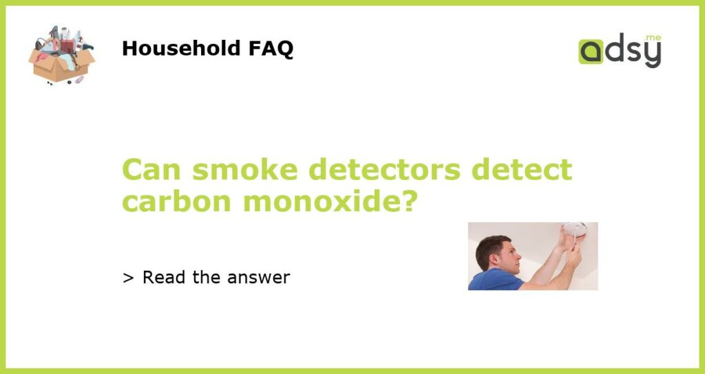 Can smoke detectors detect carbon monoxide featured