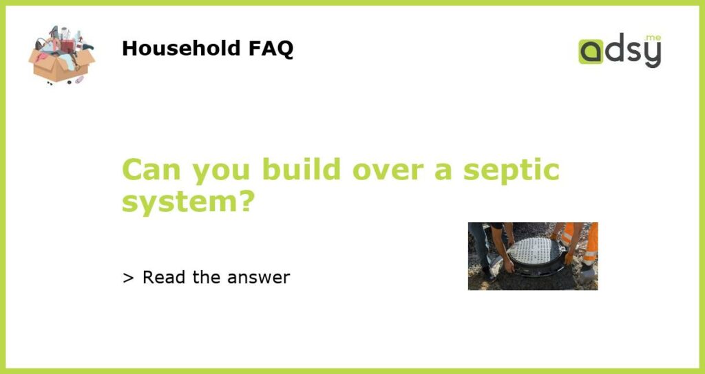 Can you build over a septic system featured