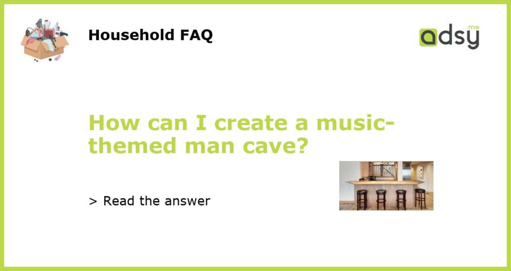 How can I create a music themed man cave featured