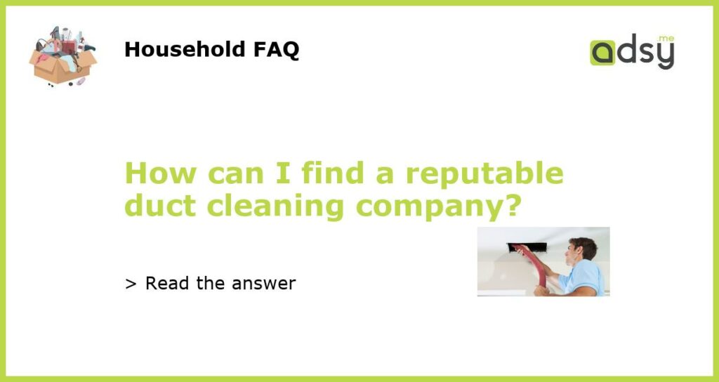 How can I find a reputable duct cleaning company featured
