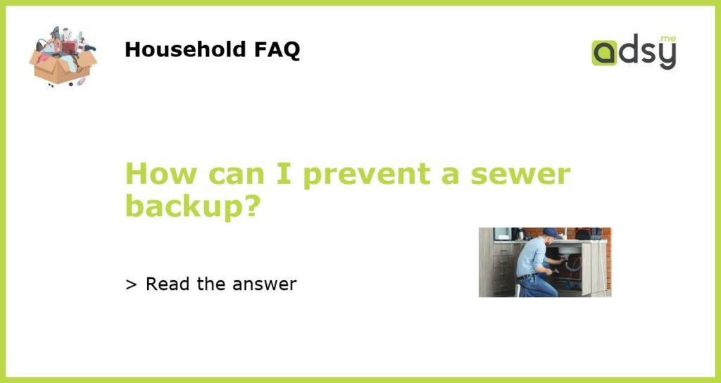 How can I prevent a sewer backup featured