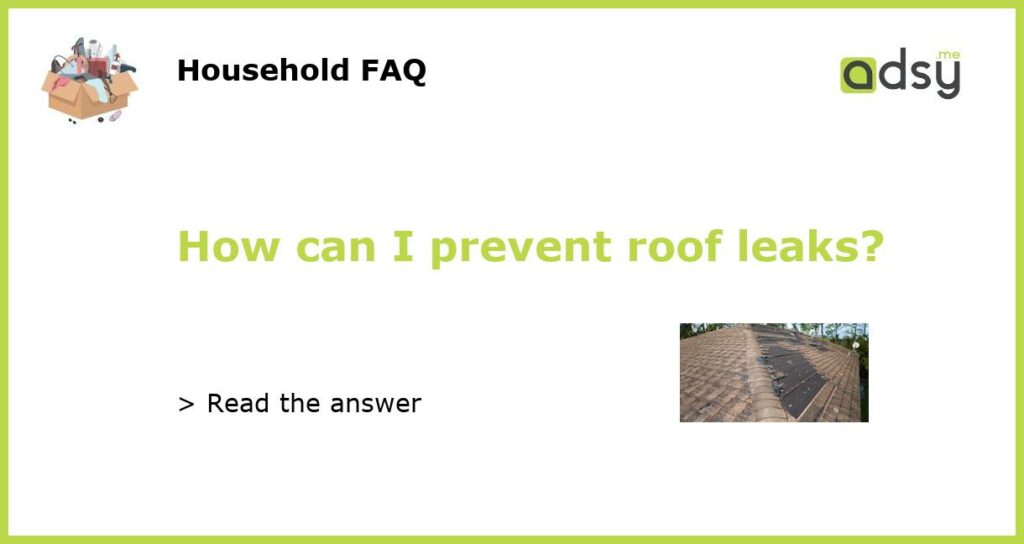 How can I prevent roof leaks featured