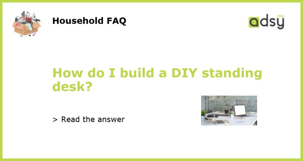 How do I build a DIY standing desk featured