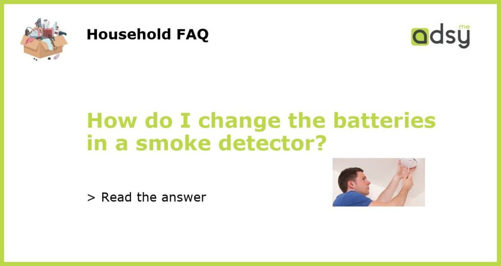 How do I change the batteries in a smoke detector featured