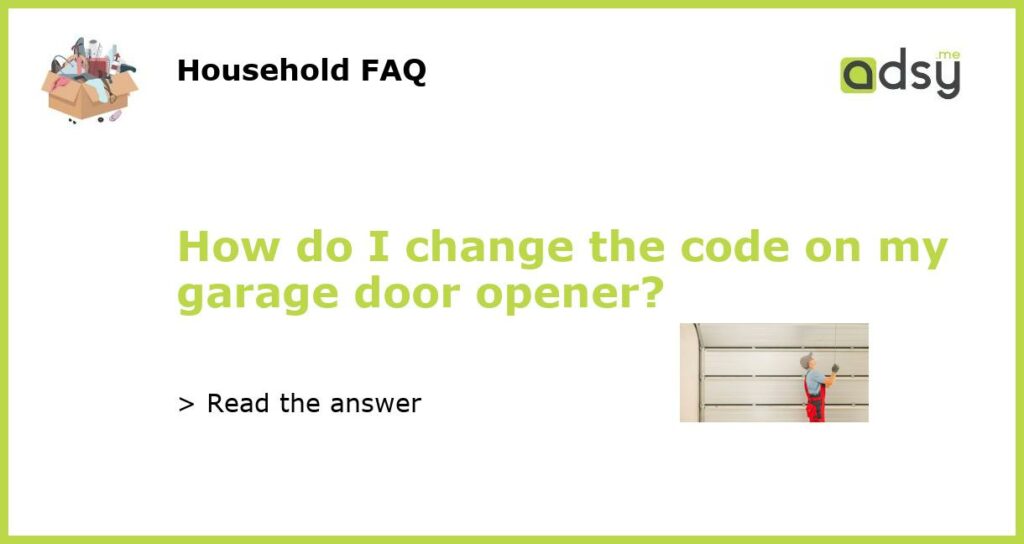 How do I change the code on my garage door opener featured