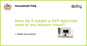 How do I create a DIY exercise area in my leisure room featured