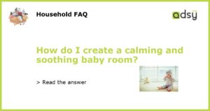 How do I create a calming and soothing baby room featured