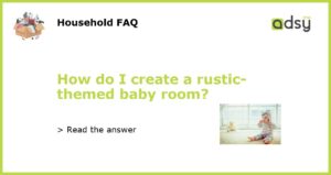 How do I create a rustic themed baby room featured