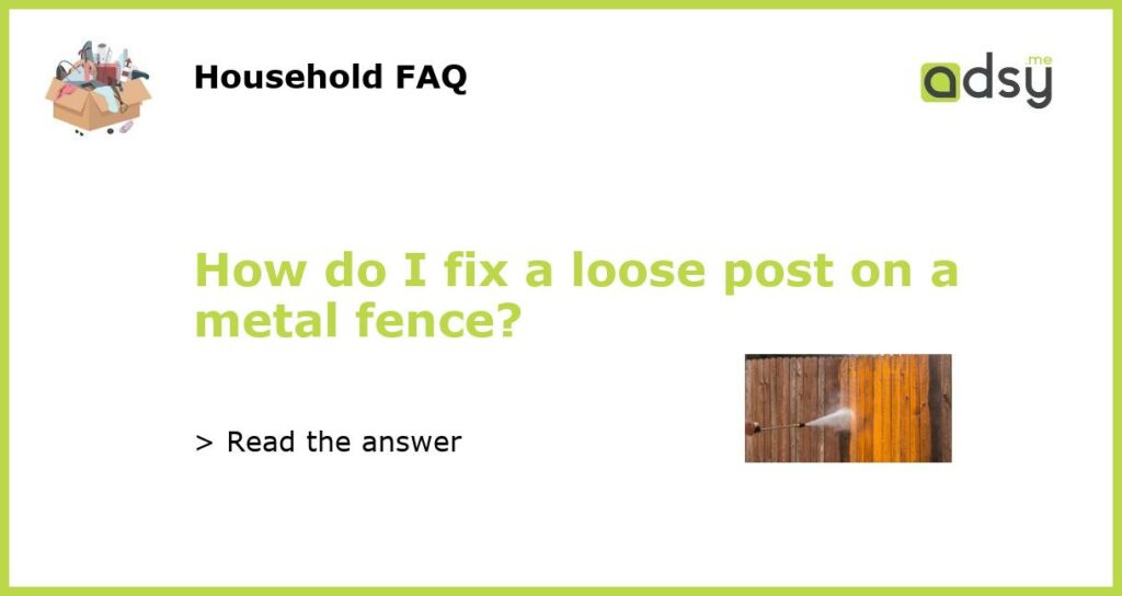 How do I fix a loose post on a metal fence featured