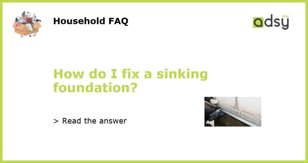 How do I fix a sinking foundation featured