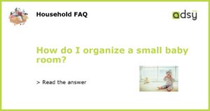 How do I organize a small baby room featured