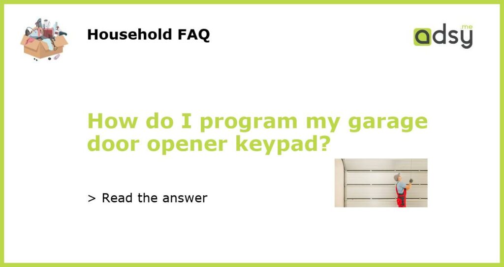 How do I program my garage door opener keypad featured