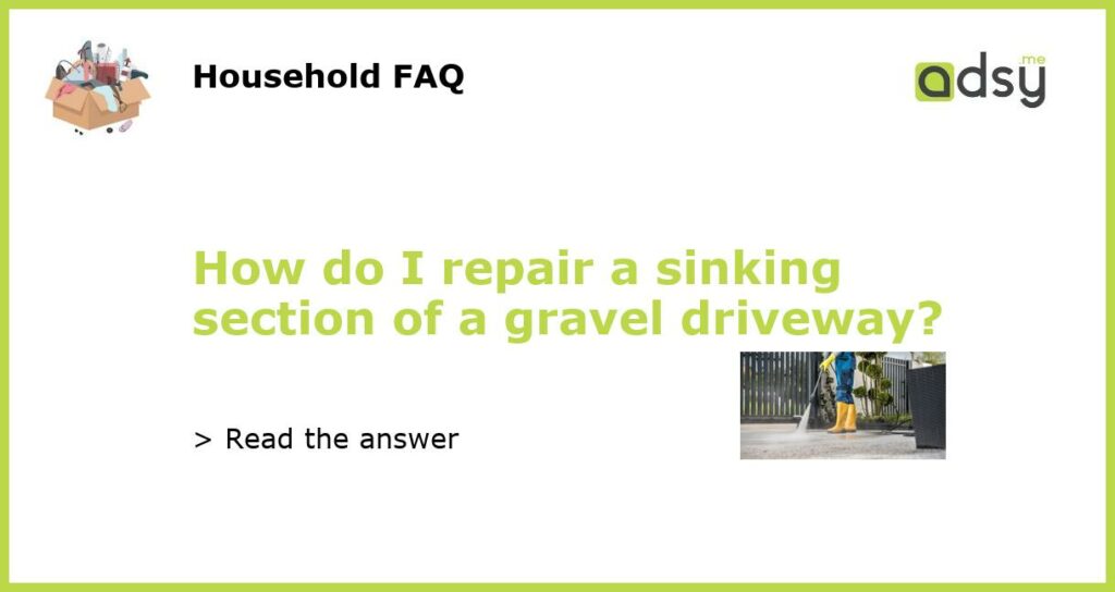 How do I repair a sinking section of a gravel driveway featured