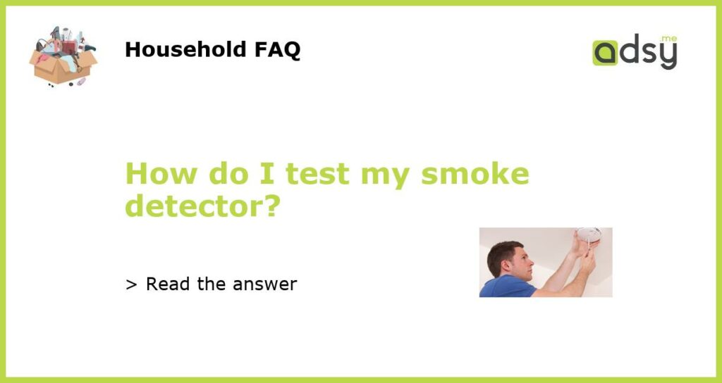 How do I test my smoke detector featured