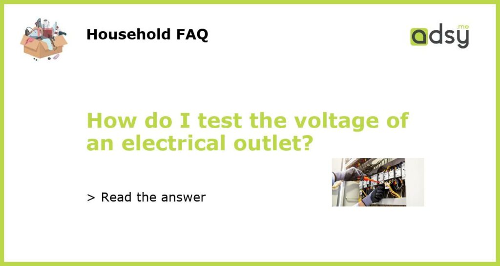 How do I test the voltage of an electrical outlet featured