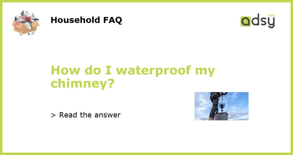 How do I waterproof my chimney featured