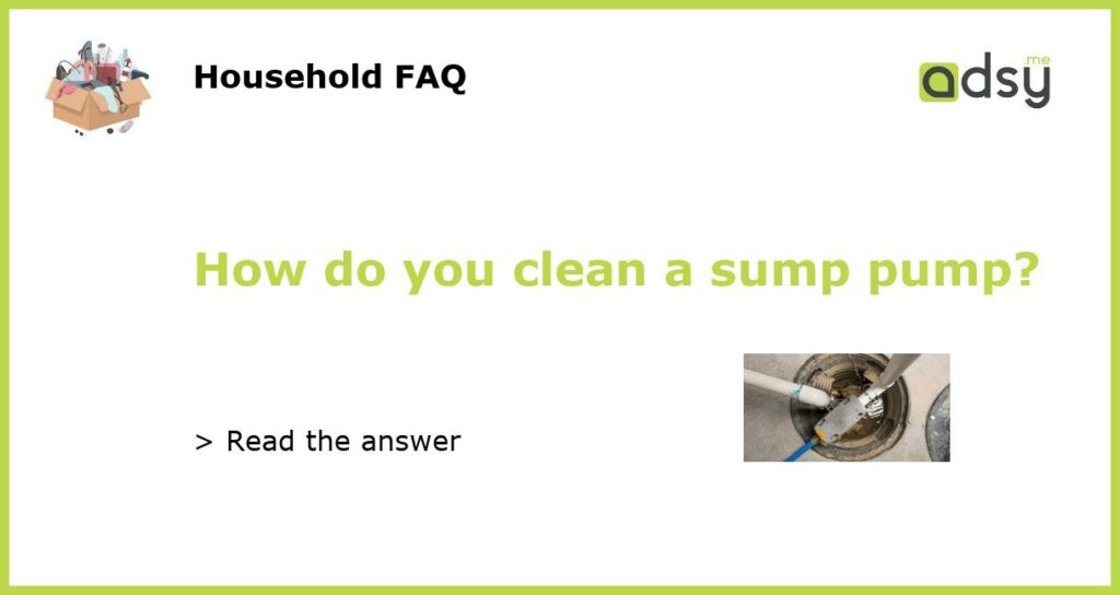 How do you clean a sump pump featured