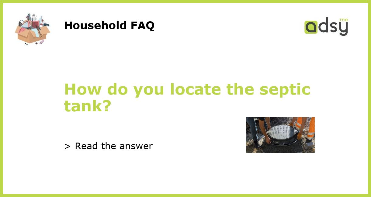 how-do-you-locate-the-septic-tank