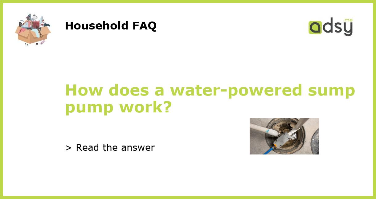 How does a waterpowered sump pump work?