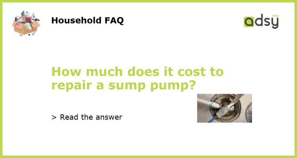How much does it cost to repair a sump pump featured