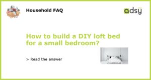 How to build a DIY loft bed for a small bedroom featured