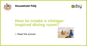 How to create a vintage inspired dining room featured